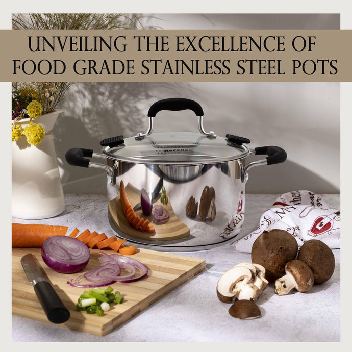 Unveiling the Excellence of 18/8 Food Grade Stainless Steel Pots